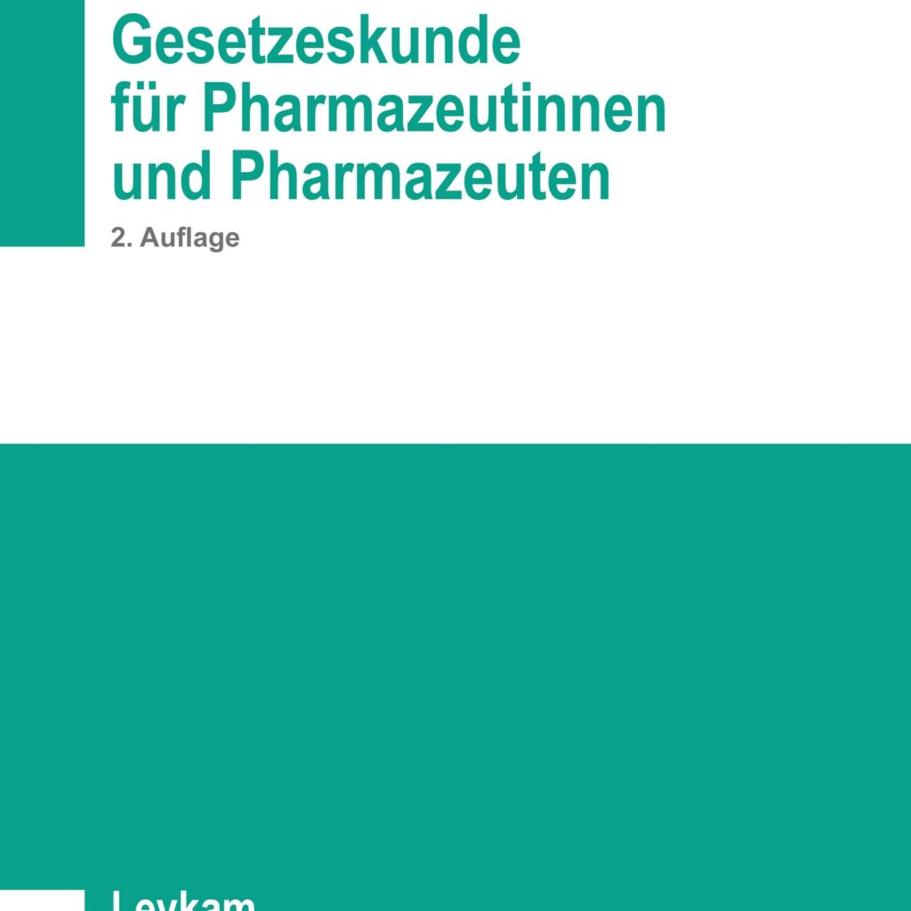 Gesetzeskunde für Pharmazeutinnen und Pharmazeuten 2. Auflage